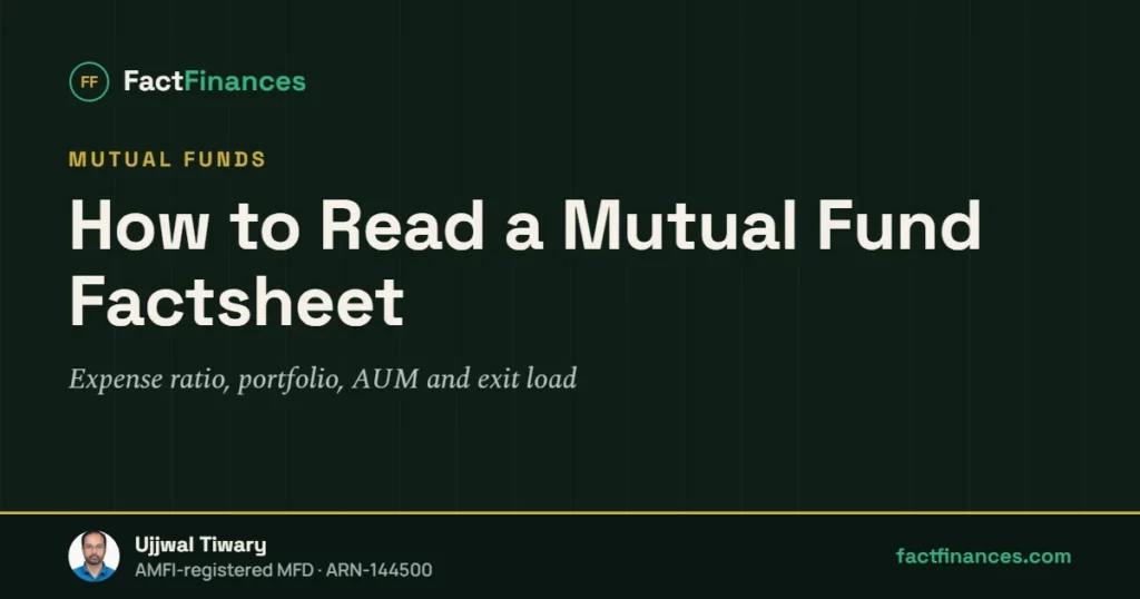 How to Read a Mutual Fund Factsheet — FactFinances guide by Ujjwal Tiwary