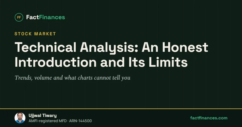 Technical Analysis: An Honest Introduction and Its Limits — FactFinances guide by Ujjwal Tiwary